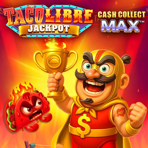 Playtech : Taco Libre Jackpot: Cash Collect Max - NOLIMITSLOT777